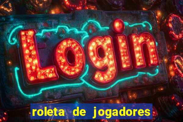 roleta de jogadores do fifa 23 roleta